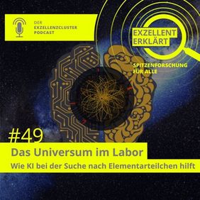 episode 49: The universe in the laboratory: how artificial intelligence (AI) helps in the search for elementary particles