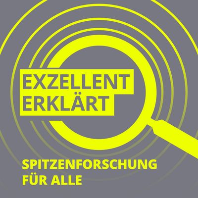 "exzellent erklärt" is the podcast of Germany's clusters of excellence. © exzellent erklärt